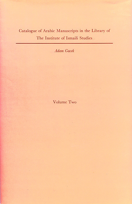 Catalogue of Arabic Manuscripts in the Library of the Institute of Ismaili Studies, Vol. 2